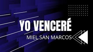 YO VENCERÉ  MIEL SAN MARCOS  LETRA [upl. by Skerl]