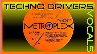 METROPLEX  TECHNO DRIVERS  VOCALS [upl. by Agemo]