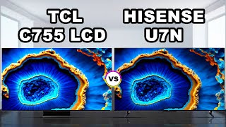 TCL C755 miniLED vs Hisense U7N ULEDquot LCD TV  Mini LED amp LCD TVs [upl. by Carmon164]