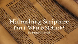 Midrashing Scripture Part 1 What is Midrash [upl. by Llednahc]