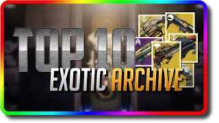 Destiny 2  Best Guns to get from the Exotic Archive Destiny 2 Monument of Light Exotics [upl. by Okoyk378]