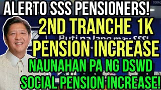 ALERTO SSS PENSIONERS 2ND TRANCHE 1K PENSION INCREASE NAUNAHAN PA SA DSWD SOCIAL PENSION INCREASE [upl. by Terzas]