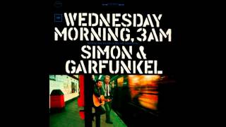 Simon amp Garfunkel  Wednesday morning 3AM [upl. by Daryle49]