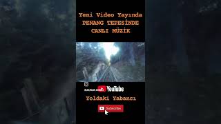 PENANG TEPESİNDE CANLI MÜZİK [upl. by Sille]