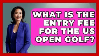 What Is The Entry Fee For The US Open Golf  TheSportXpertcom [upl. by Florinda]