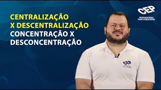 DIFERENÇAS ENTRE CENTRALIZAÇÃO DESCENTRALIZAÇÃO CONCENTRAÇÃO E DESCONCENTRAÇÃO [upl. by Siroved]