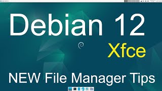 Debian 12  Xfce  New File Manager Tips [upl. by Janel597]