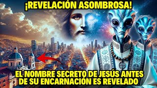 ¡REVELACIÓN ASOMBROSA El Nombre Secreto de Jesús Antes de Su Encarnación ES REVELADO [upl. by Ardnuhsor]