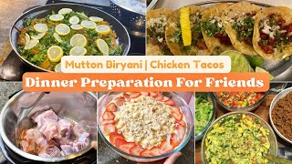 Dinner Preparation For Friends  Mutton Biryani  Chicken Tacos  Anam In Australia [upl. by Hsetirp]