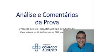 Análise e Comentários  Prova Hospital Municipal de Uberlândia 2018  CONSESP [upl. by Erdnaxela]