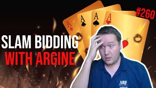 Slam Bidding With Argine  Fun Bridge 260 [upl. by Otrebile]