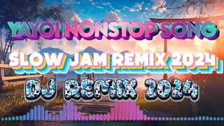 NONSTOP YAYOI SONG  SLOW JAM REMIX 2024  TALA AND MHINE YAYOI COVER [upl. by Ettennek723]