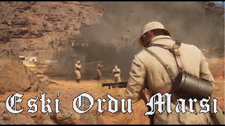 Eski Ordu Marşı  Ottoman Turkish marching song  A Battlefield 1 Cinematic [upl. by Assirek]