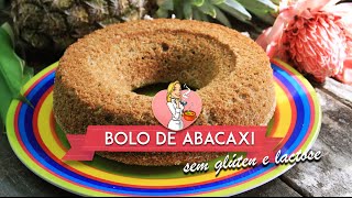 BOLO FÁCIL DE ABACAXI SEM GLÚTEN E SEM LACTOSE [upl. by Aiekram]