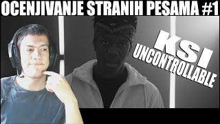 OCENJIVANJE STRANIH PESAMA  KSI  UNCONTROLLABLE ft Big Zuu [upl. by Adamson408]