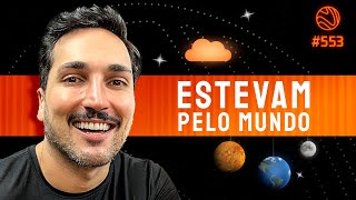 ESTEVAM PELO MUNDO  Venus Podcast 553 [upl. by Berthoud495]