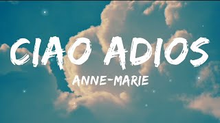 AnneMarie  Ciao Adios Lyrics [upl. by Wina726]