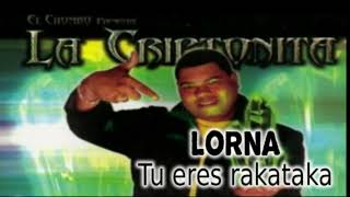 El Chombp Ft Lorna  Tu eres Rakataka La Criptonita [upl. by Annoyk824]