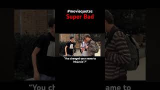 You changed your name to McLovin moviequotes superbad [upl. by Willette]