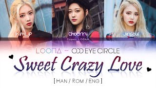 LOONA Odd Eye Circle  Sweet Crazy Love LYRICS Color Coded HanRomEng LOOΠΔ 오드아이써클 [upl. by Nemraciram2]