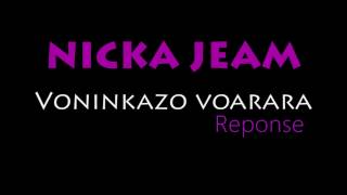 Nicka Jeam  Voninkazo voarara reponse lyrics [upl. by Eiliah]