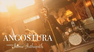 ANGOSTURA Covered by Jamie Juthapich [upl. by Odlanyer440]