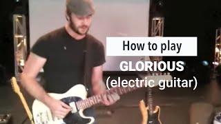 Paul Baloche quotGloriousquot electric guitar with Ben Gowell [upl. by Scevour864]