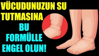 VÜCUDUN SU TUTMASINI ENGELLEMEK İÇİN BU FORMÜLÜ DENEYİN [upl. by Naashar]