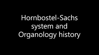 HornbostelSachs and a brief history of Organology [upl. by Attenev]