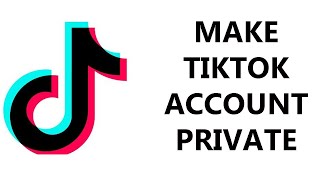 How To Make Your TikTok Account Private [upl. by Nelia]