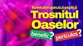 TROSNITUL OASELOR explicat de Kinetoterapeut este periculos sau benefic [upl. by Derwood]