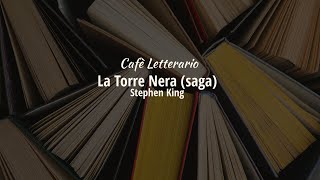 Cafè Letterario live La saga della Torre Nera di Stephen King [upl. by Disini]