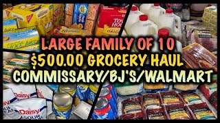 LARGE FAMILY OF 10  500 🛒 GROCERY 🛒 HAUL  COMMISSARY  BJS WHOLESALE  WALMART [upl. by Airemat]