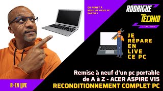 Remettre un vieux pc portable à neuf Reconditionner acer aspire v15 partie 1 [upl. by Fakieh]