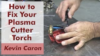 How to Repair a Plasma Cutter Torch  Kevin Caron [upl. by Anica608]