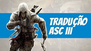 TUTORIAL Como Traduzir Assassins Creed III [upl. by Lorinda284]