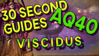 Viscidus  30 Second Guides  AQ40 [upl. by Auhesoj859]