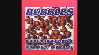 BUBBLES  BIDIBODI BIDIBU K PSULA REMIX [upl. by Primaveras]