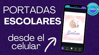 ¿Cómo diseñar portadas escolares en CANVA con el celular [upl. by Emma]