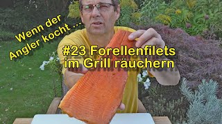 23 Forellenfilets im Grill räuchern [upl. by Niar417]