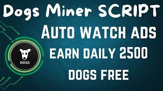 Dogs Minner Bot Automation Script Android Termux Auto Watch Ads and Earn 2500 Dogs Daily Free [upl. by Alec718]