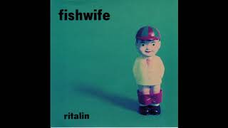 Fishwife  Ritalin Full Album [upl. by Chara]