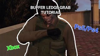 BUFFER LEDGE GRAB QUICK AND EASY TUTORIAL  Ps5 and Xbox [upl. by Aveneg]