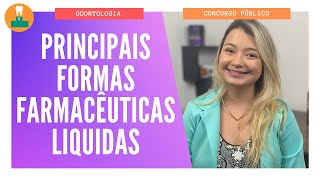 PRINCIPAIS FORMAS FARMACÊUTICAS LIQUIDAS CONCURSO PÚBLICO [upl. by Ayanet]