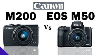 Canon EOS M200 vs Canon EOS M50 [upl. by Courtnay356]