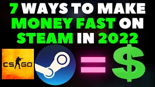 7 Ways To MAKE MONEY On STEAM For FREE Super FAST In 2022 [upl. by Onateag]