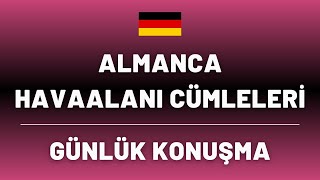 ✈️ALMANCA HAVAALANI CÜMLELERİ  GÜNLÜK KONUŞMA [upl. by Jacobo]