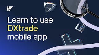 Learn to use DXtrade mobile app [upl. by Solakcin334]