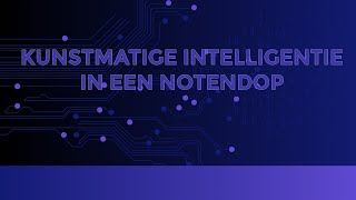 Kunstmatige intelligentie in een notendop [upl. by Anahc489]