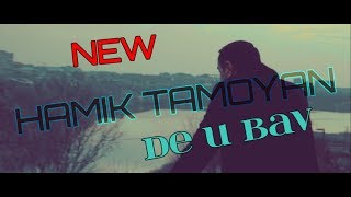 HAMIK TAMOYAN  DE U BAV  Official Clip [upl. by Mulloy]